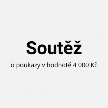Soutěž o poukazy v celkové hodnotě 4.000 Kč